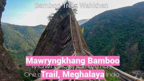 Mawryngkhang Bamboo Trail, Dangerous Trekking
